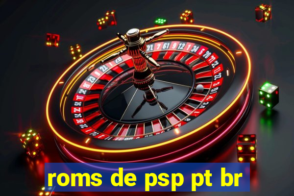 roms de psp pt br